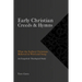 Early Christian Creeds & Hymns