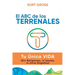 El ABC de los TERRENALES: Tu Única VIDA (Sin Religiones, ni Sectas ni otros Engaños)