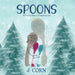 Spoons: A Family Story of Enduring Loss