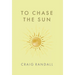 To Chase the Sun