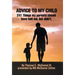Advice to My Child: 241 Things My Parents Should Have Told Me, but Didn'T.