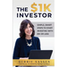 The $1K Investor: Simple, Smart Steps to Start Investing with $1K or Less