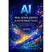 AI for Real Estate, Crypto & Investment Taxes: AI Personal Tax Optimization: How Artificial Intelligence Helps You Keep More of What You Earn