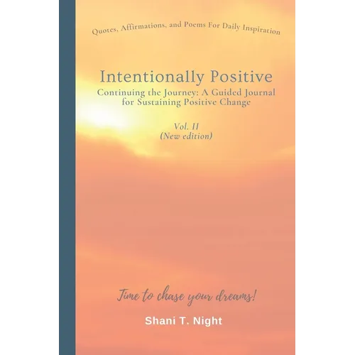 Intentionally Positive Continuing the Journey: A Guided Journal for Sustaining Positive Change