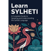 Learn Sylheti: A Complete Guide to Speaking and Understanding the Sylheti Language