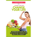 Change Your Diet, Change Your Life: Intermittent Fasting and Revolutionary Nutrition