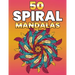 50 Spiral Mandalas: Beautiful Mandala Coloring Books For Adults
