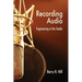 Recording Audio: Engineering in the Studio