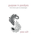 Purpose in Paralysis: From Chronic Pain to Universal Gain