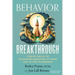 Behavior Breakthrough: 12 Skills to Transform Behavior at Home and in the Classroom