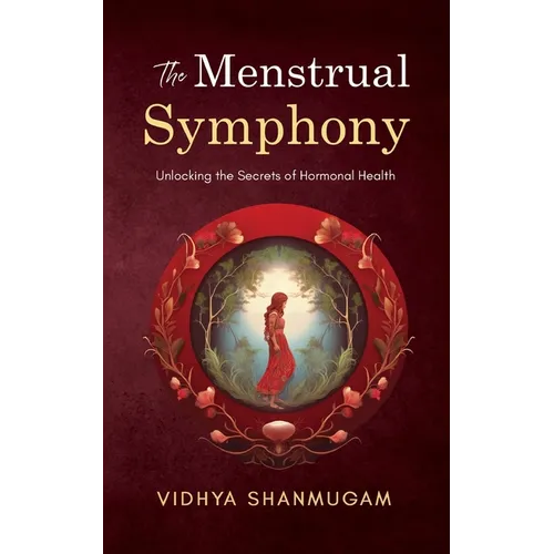 The Menstrual Symphony: Unlocking the Secrets of Hormonal Health