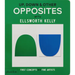 Up, Down & Other Opposites: With Ellsworth Kelly