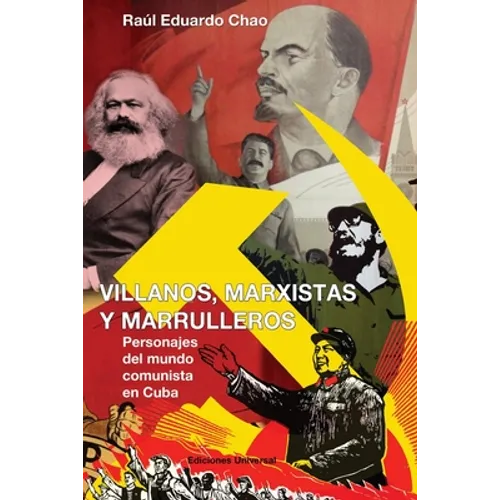 Villanos, Marxistas Y Marulleros