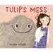 Tulip's Mess