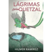 Lágrimas de Un Quetzal