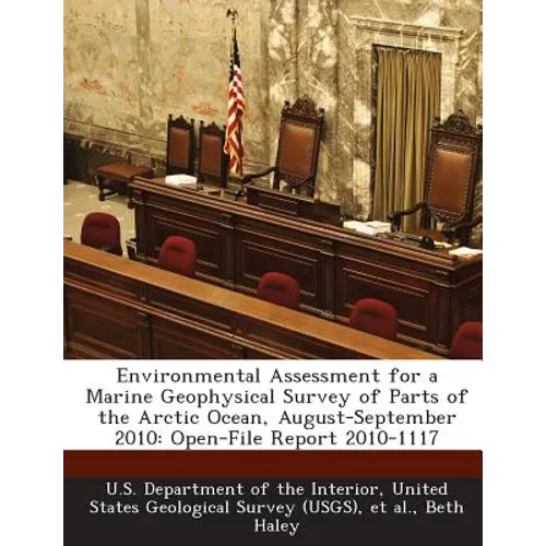Environmental Assessment for a Marine Geophysical Survey of Parts of the Arctic Ocean, August-September 2010: Open-File Report 2010-1117