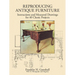 Reproducing Antique Furniture: Instructions and Measured Drawings for 40 Classic Projects