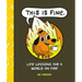 This Is Fine: Life Lessons for a World on Fire