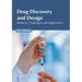 Drug Discovery and Design: Methods, Challenges and Applications