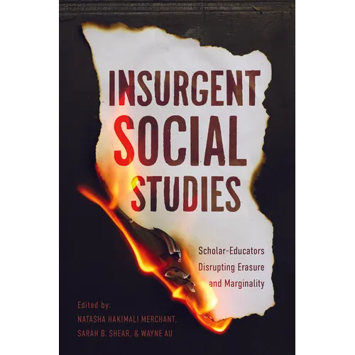 Insurgent Social Studies: Scholar-Educators Disrupting Erasure and Marginality