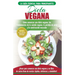 Dieta Vegana: Recetas para principiantes Guía de cocina - Cómo comenzar una dieta vegana - Conceptos básicos de la comida vegana (Libro en español / V