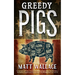 Greedy Pigs