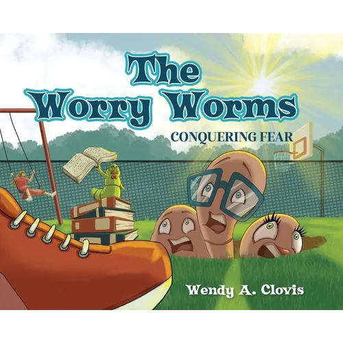 The Worry Worms: Conquering Fear