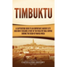 Timbuktu: A Captivating Guide to an Important Ancient City and How It Became a Part of the Wealthy Mali Empire during the Reign of Mansa Musa