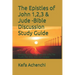 The Epistles of John 1,2,3 & Jude -Bible Discussion Study Guide: Portrays Jesus Christ as Our Life, the Truth, the Way and Our Keeper