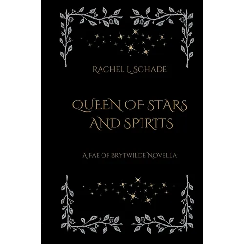 Queen of Stars and Spirits: A Fae of Brytwilde Novella