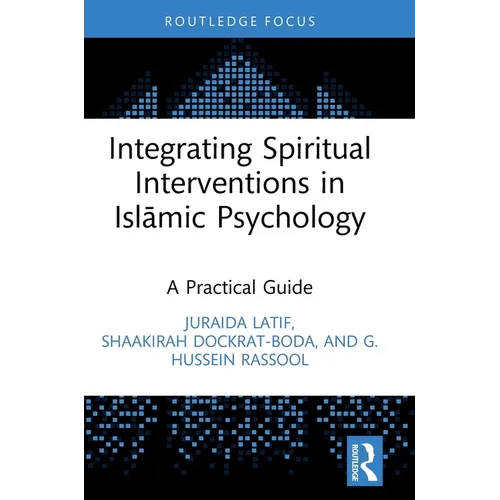 Integrating Spiritual Interventions in Islamic Psychology: A Practical Guide