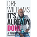 It's Already Done: A Powerful Story of Deliverance and Transformation