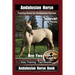Andalusian Horse Training Book for Andalusian Horses By SaddleUP Are You Ready to Saddle Up? Easy Training * Fast Results, Andalusian Horse Book