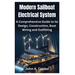 Modern Sailboat Electrical System: A Comprehensive Guide to its Design, Construction, Boat Wiring and Outfitting