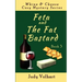 Feta and the Fat Bastard