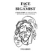 Face of a Bigamist: A True Story of Deception, Betrayal and Control