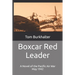 Boxcar Red Leader: A Novel of the Pacific Air War May 1942