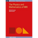 The Physics and Mathematics of MRI