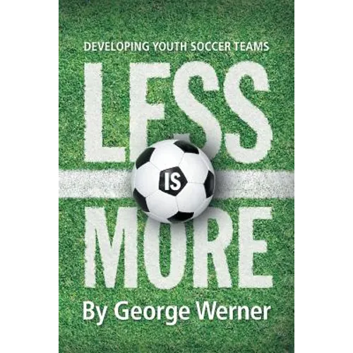Less Is More: Developing Youth Soccer Teams