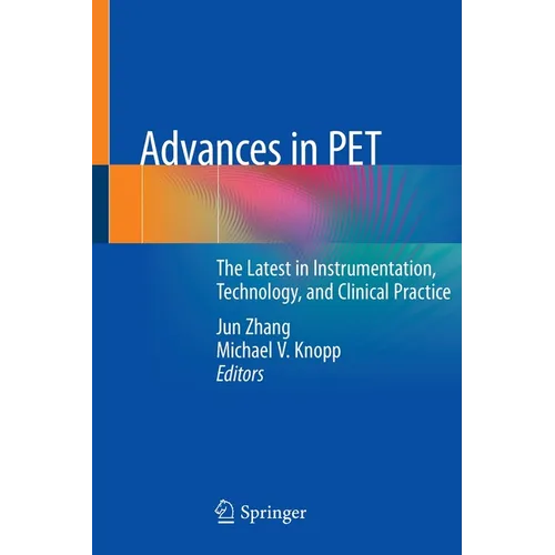 Advances in Pet: The Latest in Instrumentation, Technology, and Clinical Practice