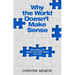 Why the World Doesn't Make Sense: Reclaiming the Liberty You Didn't Know You Lost