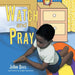 Watch and Pray: (A Book for Children) Ages 3-8