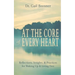 At the Core of Every Heart: Reflections, Insight, and Practices for Waking Up and Living Free