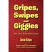 Gripes, Swipes and Giggles: More Stuff Wrote When Smote