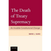 The Death of Treaty Supremacy
