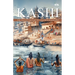 Kashi: The Valiant History of a Sacred Geography