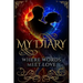 My Diary: Where Words Meet Love: Where Words Meet Love