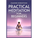 Practical Meditation for Beginners: Finding Calm Within Chaos. A Beginner's Guide to Meditation Techniques (2023)