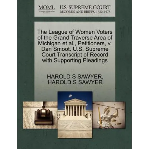 The League of Women Voters of the Grand Traverse Area of Michigan Et Al., Petitioners, V. Dan Smoot. U.S. Supreme Court Transcript of Record with Supp