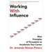 Working with Influence: Nine Principles of Persuasion to Accelerate Your Career
